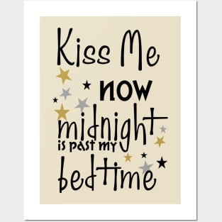 Kiss Me Now. Midnight Is Past My Bedtime Posters and Art